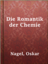 Cover image for Die Romantik der Chemie